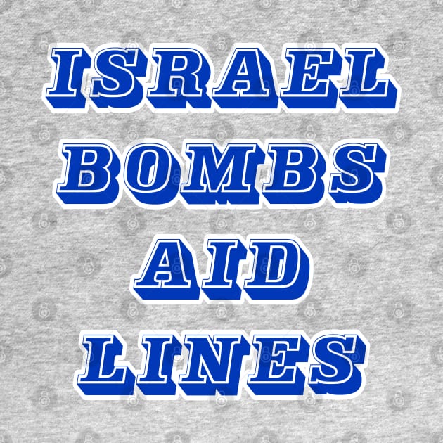 Israel Bombs Aid Lines - Flour Massacre - Back by SubversiveWare